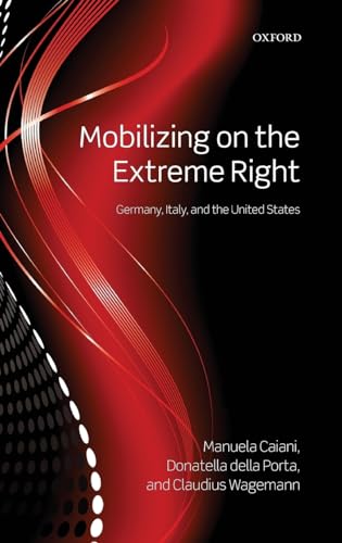 Mobilizing on the Extreme Right: Germany, Italy, and the United States von Oxford University Press